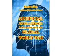 Artificial intelligence in the modern world and Global World War