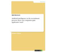 Artificial intelligence in the recruitment process. How can companies gain applicants' trust?
