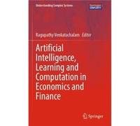 Artificial Intelligence Learning and Computation in Economics and Finance - Springer International Publishing AG - Springer International Publishing AG - Springer International Publishing AGSpringer I