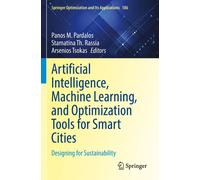 Artificial Intelligence, Machine Learning, And Optimization Tools For Smart Cities