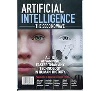 Artificial Intelligence Magazine: The Second Wave. AI Is Advancing Faster Than Any Technology In Human History. Write Scipts That AI Will Turn Into Actual Movies, Interact With Dead People Through