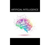 Artificial Intelligence Notebook - Lined Journal for AI Thoughts, Coding Ideas, Machine Learning Notes & Tech Planning - 6x9, 120 Pages: Futuristic ... pages for professionals, students, coders
