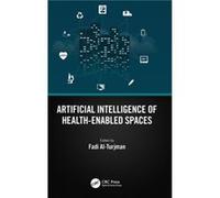 Artificial Intelligence of HealthEnabled Spaces Artificial Intelligence of HealthEnabled Spaces (Auteur)