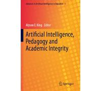 Artificial Intelligence, Pedagogy and Academic Integrity