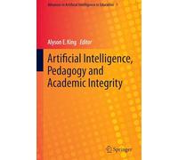 Artificial Intelligence, Pedagogy and Academic Integrity