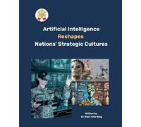 Artificial Intelligence Reshapes Nations' Strategic Cultures