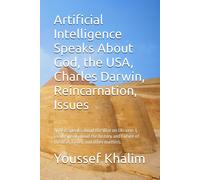 Artificial Intelligence Speaks About God, The Usa, Charles Darwin, Reincarnation, Issues: Ai Also Speaks About The War On Ukraine. I, Jacob Speak ... Future Of The Usa, Israel, And Other Matters.