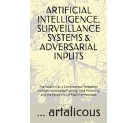 ARTIFICIAL INTELLIGENCE, SURVEILLANCE SYSTEMS & ADVERSARIAL INPUTS: The Palantíri as a Compromised Perception Network: Adversarial Framing, Data Poisoning, and the Epistemics of Machine-Mediated