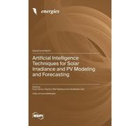 Artificial Intelligence Techniques For Solar Irradiance And Pv Modeling And Forecasting