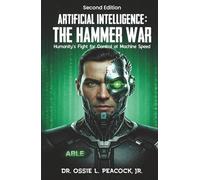 Artificial Intelligence : The Hammer War: Humanity's Fight For Control At Machine Speed