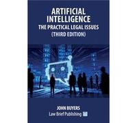 Artificial Intelligence The Practical Legal Issues Third Edition by John Buyers Paperback Book John Buyers (Auteur)