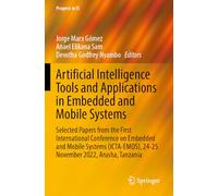 Artificial Intelligence Tools and Applications in Embedded and Mobile Systems: Selected Papers from the First International Conference on Embedded and ... 24-25 November 2022, Arusha, Tanzania