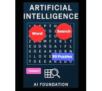 Artificial Intelligence Word Search Puzzle Book for Adults: 50 Beginner Puzzles on AI, Machine Learning, Neural Networks & Deep Learning - Fun STEM Gift for Tech Lovers, Students & Programmers