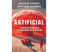 Artificial: La nueva inteligencia y el contorno de lo humano / The New Intelligence and the Contour of the Human