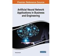 Artificial Neural Network Applications In Business And Engineering