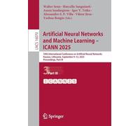 Artificial Neural Networks and Machine Learning - Icann 2025: 34th International Conference on Artificial Neural Networks, Kaunas, Lithuania, September 9-12, 2025, Proceedings