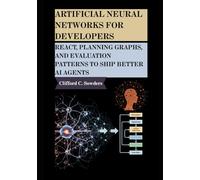 Artificial Neural Networks for Developers: ReAct, Planning Graphs, and Evaluation Patterns to Ship Better AI Agents