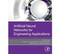 Artificial Neural Networks for Engineering Applications Edited By Carlos Lopez Franco , Edited By Nancy Arana Daniel , Edited By Alma Y Alanis (Auteur)