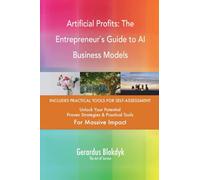Artificial Profits: The Entrepreneur`s Guide to AI Business Models