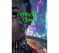 Artificial Tears: A Science Fiction Action Thriller