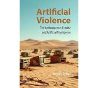 Artificial Violence: The Anthropocene, Ecocide and Artificial Intelligence