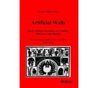 Artificial Walls. South African Narratives On Conflict, Difference And Identity. An Exploratory Study In Post-Apartheid South Africa