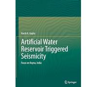 Artificial Water Reservoir Triggered Seismicity: Focus on Koyna, India
