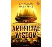 Artificial Wisdom: The most gripping and propulsive debut since DARK MATTER