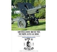Artillery Resume Template Guide: Translating Military jargon into Civilian Language