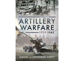 Artillery Warfare, 1939-1945