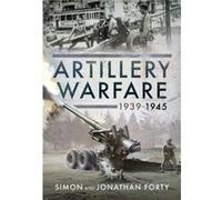 Artillery Warfare 19391945 by Jonathan Forty Simon Forty Jonathan Forty (Auteur)