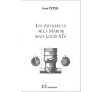 Artilleurs de la marine sous louis xiv (les) - - Jean Peter - Economica - Livre