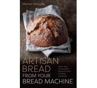 Artisan Bread From Your Bread Machine