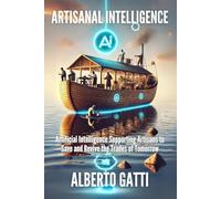 ARTISANAL INTELLIGENCE: Artificial Intelligence Supporting Artisans to Save and Revive the Trades of Tomorrow