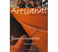 Artisanat en Basse Normandie : passions et traditions