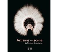 Artisans de la scène: La fabrique du costume