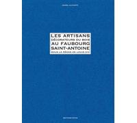 Les artisans décorateurs du bois au faubourg Saint-Antoine sous le règne de Louis XIV: D'après les minutes des notaires parisiens