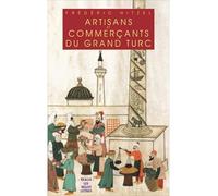 Artisans et commerçants du Grand Turc - Frédéric Hitzel - Belles Lettres - broché - Essai