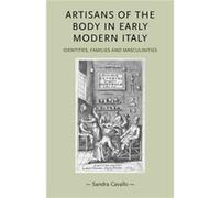 Artisans of the Body in Early Modern Italy by Sandra Cavallo Cavallo, Sandra (Auteur)