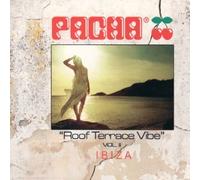 Pacha Ibiza - Pacha Ibiza : Roof Terrace Vibe Vol. 2