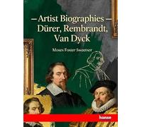 Artist Biographies: Dürer, Rembrandt, Van Dyck - Vol. IV