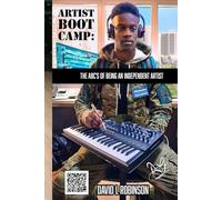 Artist Boot Camp: The ABC's of Being an Independent Artist