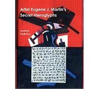 Artist Eugene J. Martin's Secret Hieroglyphs Fredericq, Suzanne (Auteur)