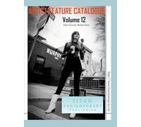 Artist Feature Catalogue: Volume 12 (International Edition): published by Titan Contemporary