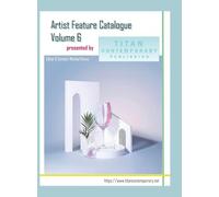 Artist Feature Catalogue: Volume 6 (International Edition): published by Titan Contemporary