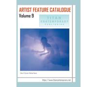 Artist Feature Catalogue: Volume 9 (International Edition): published by Titan Contemporary