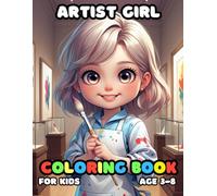 Artist Girl Coloring For Kid Book Age 3-8: 51 Fun and Adorable Artist Girl Illustrations for boys and girls