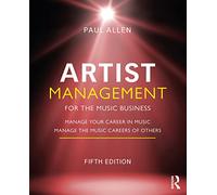 Artist Management for the Music Business