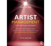 Artist Management for the Music Business by Allen & Paul Associate Professor & Middle Tennessee State University Allen Paul Associate Professor Middle Tennessee State University (Auteur)