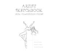 Artist Sketchbook with composition guides: Drawing Sketchbook with Rule of Thirds, Fibonacci Spiral & Golden Triangle Guides, Drawing Notebook for ... Doodling & Art Practice, 6 x 9 in, 120 Pages